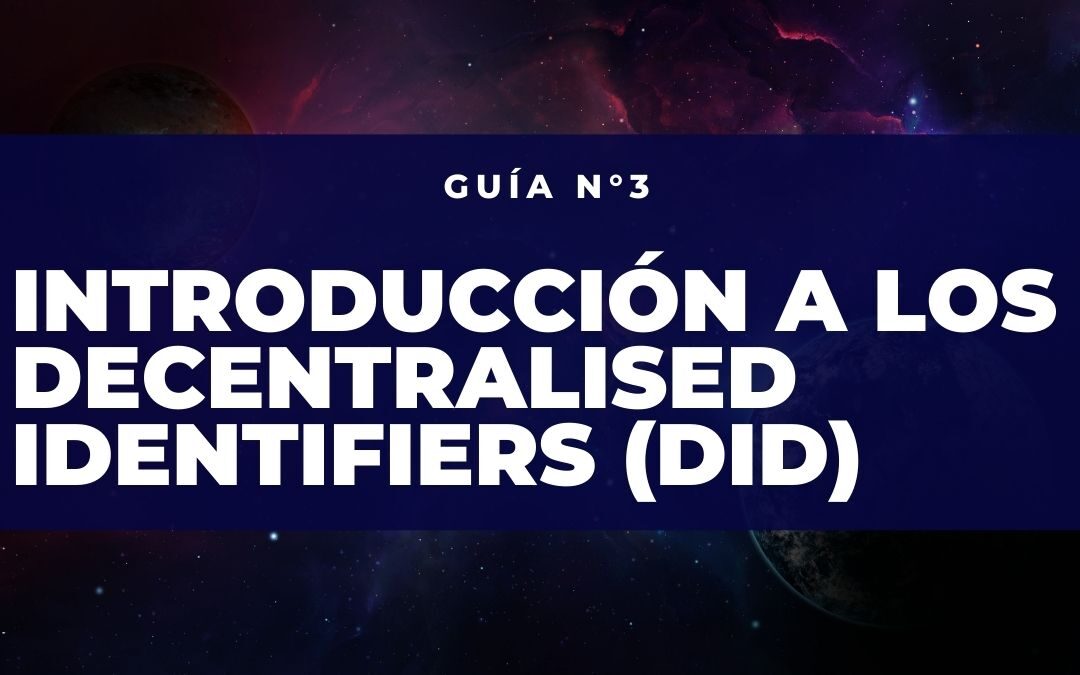 Introducción a los Decentralised Identifiers (DID)