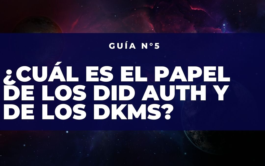 ¿Cuál es el papel de los Did Auth y de los Decentralized Key Management System?