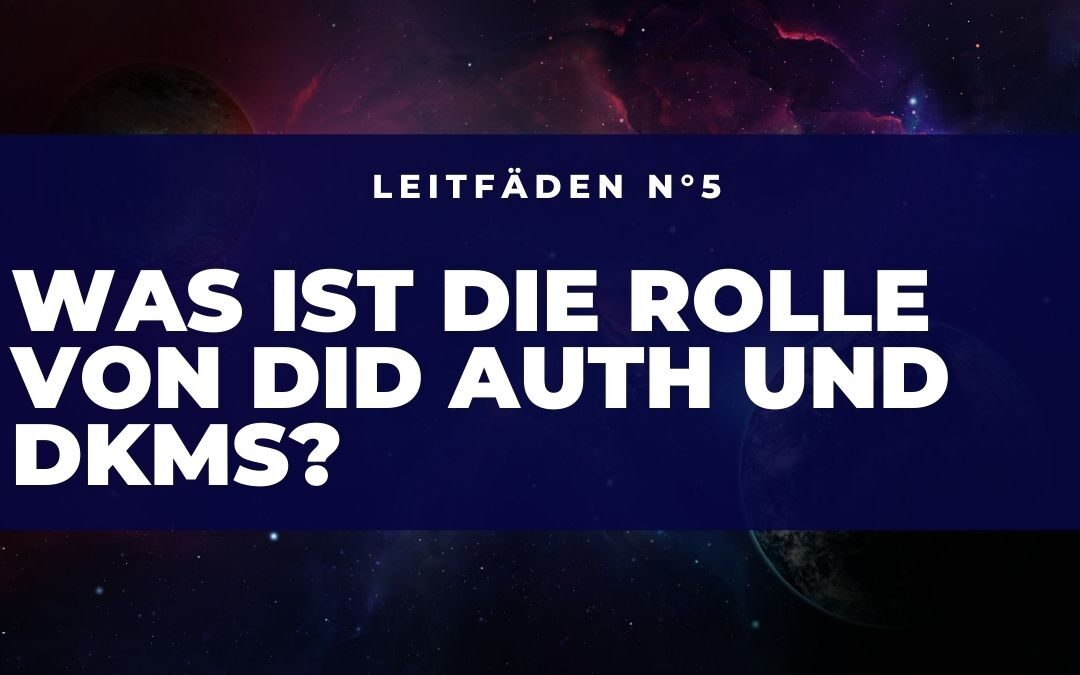 Was ist die Rolle von Did Auth und Decentralised Key Management Systems?