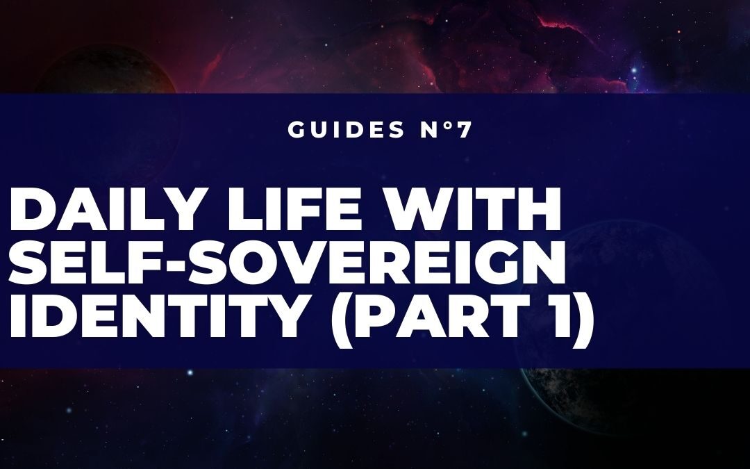 Daily life with the Self-Sovereign Identity ( Part I)